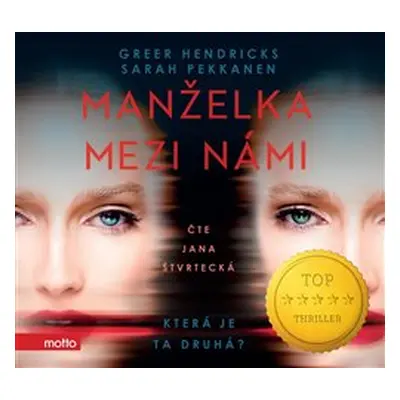 Manželka mezi námi - Sarah Pekkanen, Greer Hendricks