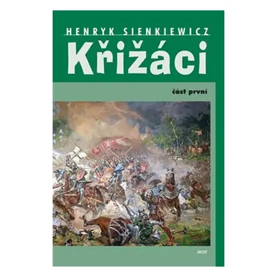 Křižáci - Henryk Sienkiewicz