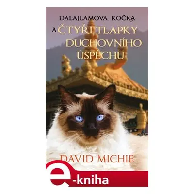 Dalajlamova kočka a čtyři tlapky duchovního úspěchu - David Michie