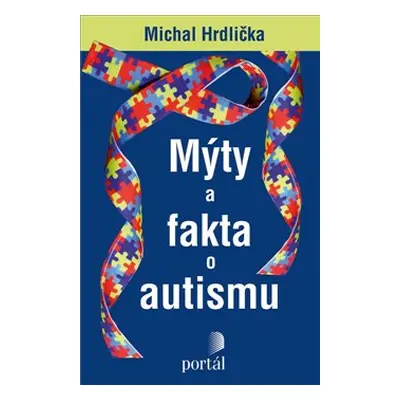 Mýty a fakta o autismu - Michal Hrdlička