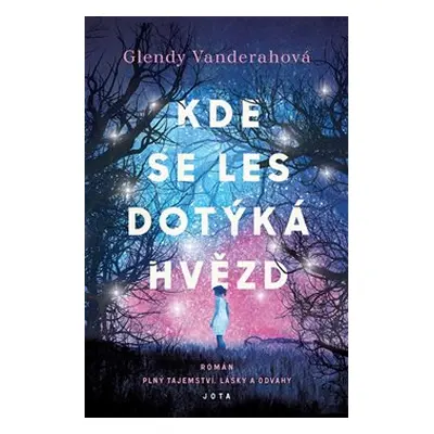 Kde se les dotýká hvězd - Glendy Vanderahová