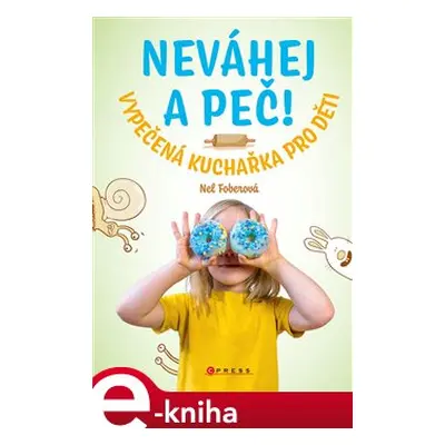 Neváhej a peč! - Nela Foberová