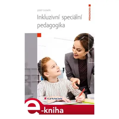 Inkluzivní speciální pedagogika - Josef Slowík