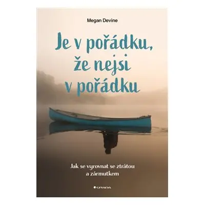 Je v pořádku, že nejsi v pořádku - Megan Devine