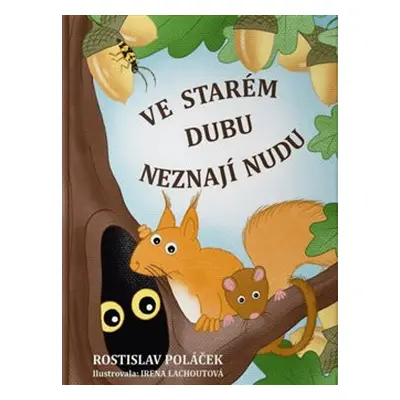 Ve starém dubu neznají nudu - Rostislav Poláček