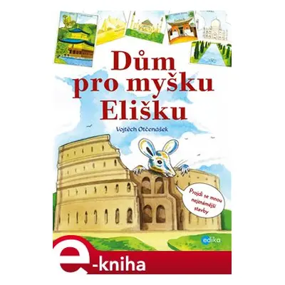 Dům pro myšku Elišku - Vojtěch Otčenášek