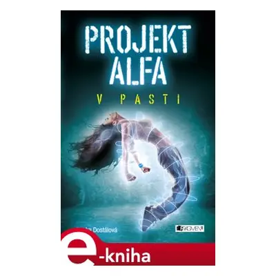 Projekt Alfa - V pasti - Lenka Dostálová