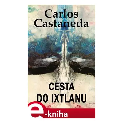 Cesta do Ixtlanu - Carlos Castaneda