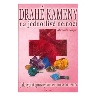 Drahé kameny na jednotlivé nemoci - Michael Gienger