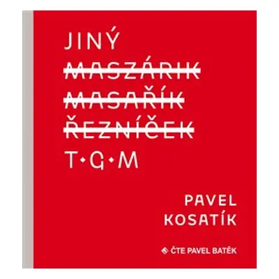 Jiný TGM - Pavel Kosatík