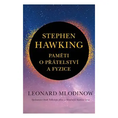 Stephen Hawking: Paměti o přátelství a fyzice - Leonard Mlodinow