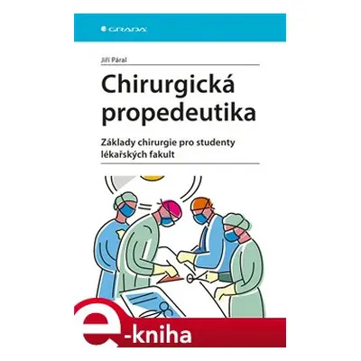 Chirurgická propedeutika - Jiří Páral, kol.