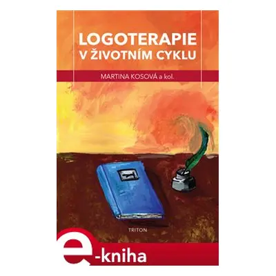 Logoterapie v životním cyklu - kol., Martina Kosová