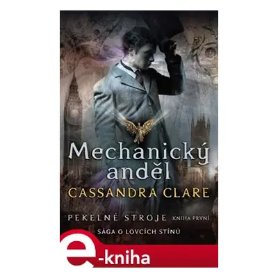 Mechanický anděl - Cassandra Clareová