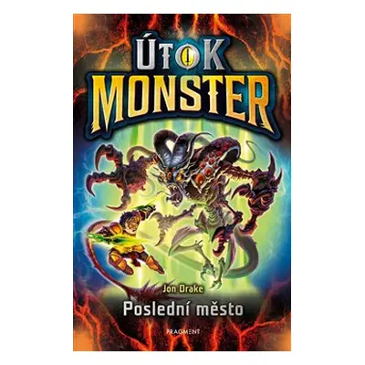 Útok monster - Poslední město - Jon Drake