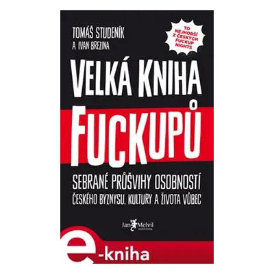 Velká kniha fuckupů - Tomáš Studeník, Ivan Brezina