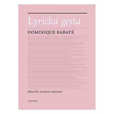 Lyrická gesta - Dominique Rabaté