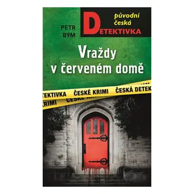 Vraždy v červeném domě - Petr Bým