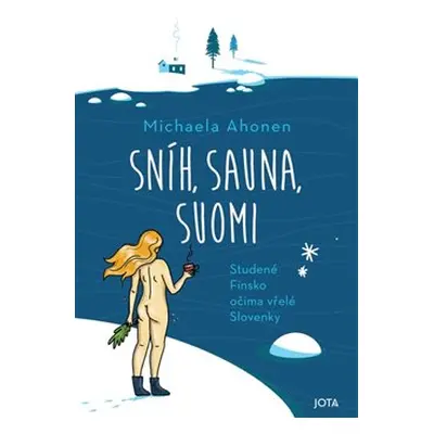 Sníh, sauna, Suomi - Michaela Ahonen