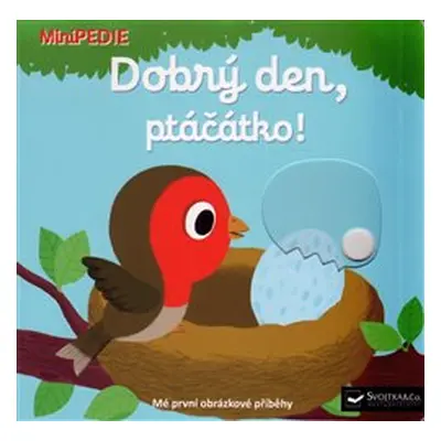 Dobrý den, ptáčátko!