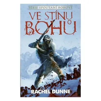 Ve stínu bohů - Rachel Dunne