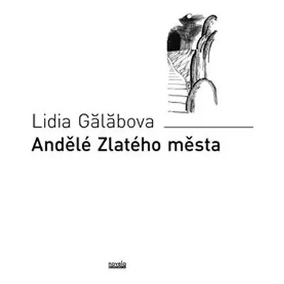 Andělé Zlatého města - Lidia Gălăbova