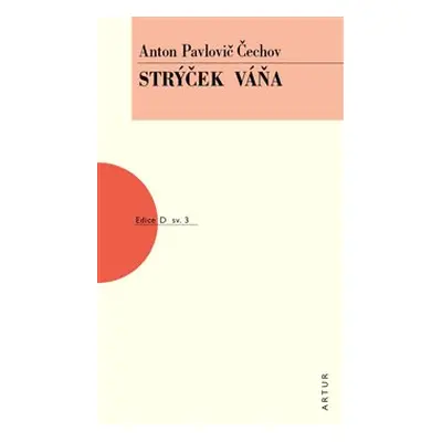 Strýček Váňa - Anton Pavlovič Čechov