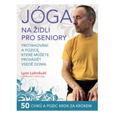 Jóga na židli pro seniory - Lynn Lehmkuhl