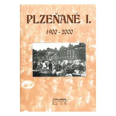 Plzeňané I. 1900-2000 - Vladislav Krátký, Petr Mazný