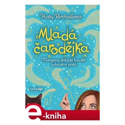 Mladá čarodějka - Katy Birchallová