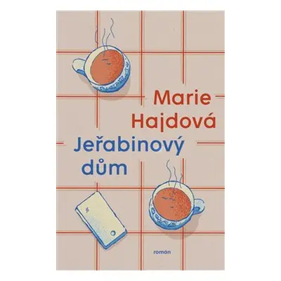 Jeřabinový dům - Marie Hajdová