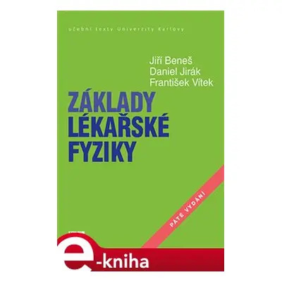 Základy lékařské fyziky - Jiří Beneš, Daniel Jirák, František Vítek