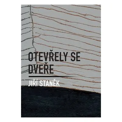 Otevřely se dveře - Jiří Staněk