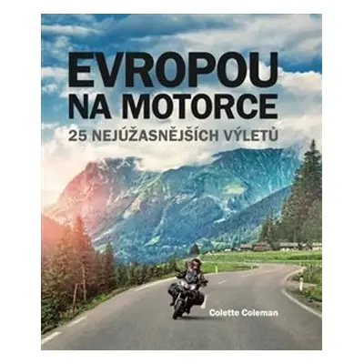 Evropou na motorce - Colette Coleman