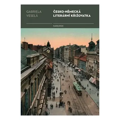 Česko-německá literární křižovatka - Gabriela Veselá