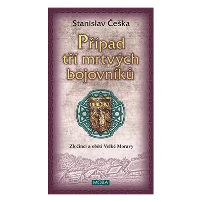 Případ tří mrtvých bojovníků - Stanislav Češka