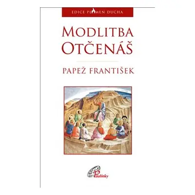 Modlitba Otčenáš - Papež František