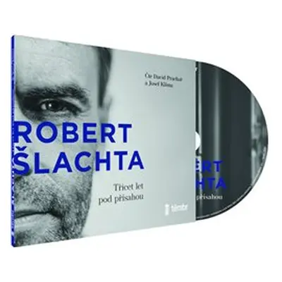 Robert Šlachta - Třicet let pod přísahou - Josef Klíma, Robert Šlachta