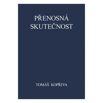 Přenosná skutečnost - Tomáš Kopřiva