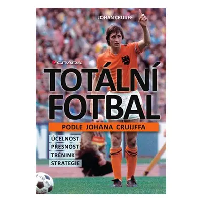 Totální fotbal podle Johana Cruijffa - Johan Cruijff