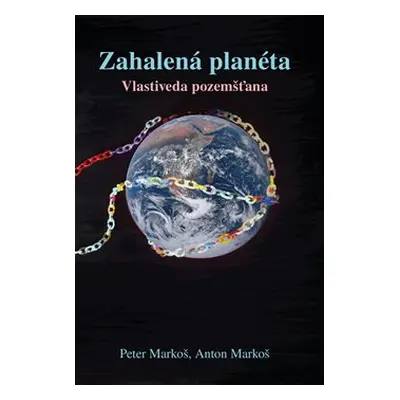 Zahalená planéta - Peter Markoš, Anton Markoš