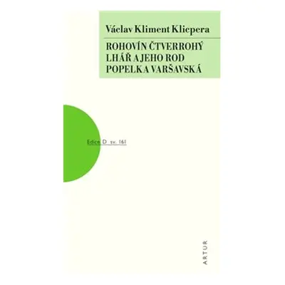 Rohovín Čtverrohý, Lhář a jeho rod, Popelka varšavská - Václav, Kliment Klicpera