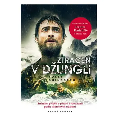 Ztracen v džungli - Yossi Ghinsberg