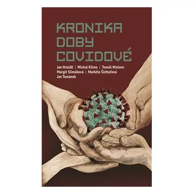 Kronika doby covidové - Jan Hnízdil, Tomáš Nielsen, Margit Slimáková, Markéta Šichtařová, Jan To