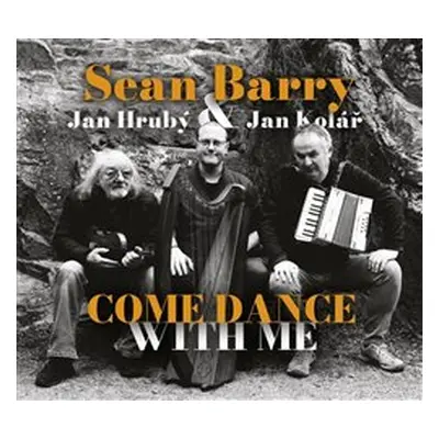 Barry Sean, Jan Hrubý, Jan Kol: Come Dance with Me: CD