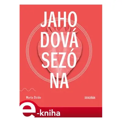 Jahodová sezóna - Marta Dzido