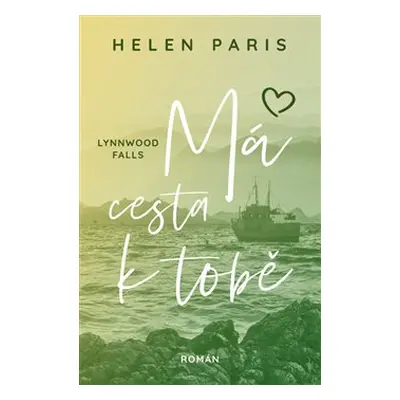 Lynnwood Falls: Má cesta k tobě - Helen Paris