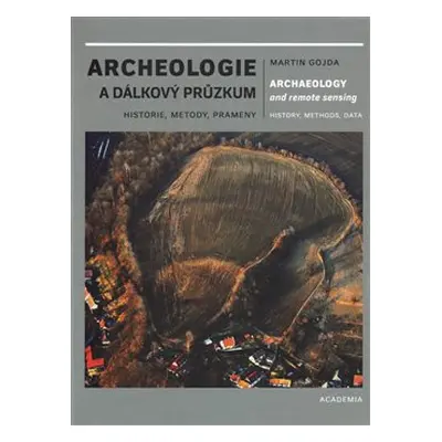 Archeologie a dálkový průzkum - Martin Gojda