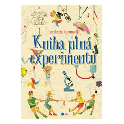 Kniha plná experimentů - Anastasia Zanoncelli