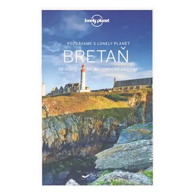 Poznáváme Bretaň - Lonely Planet - Christophe Corbel, Caroline Delabroy, Bénédicte Houdré